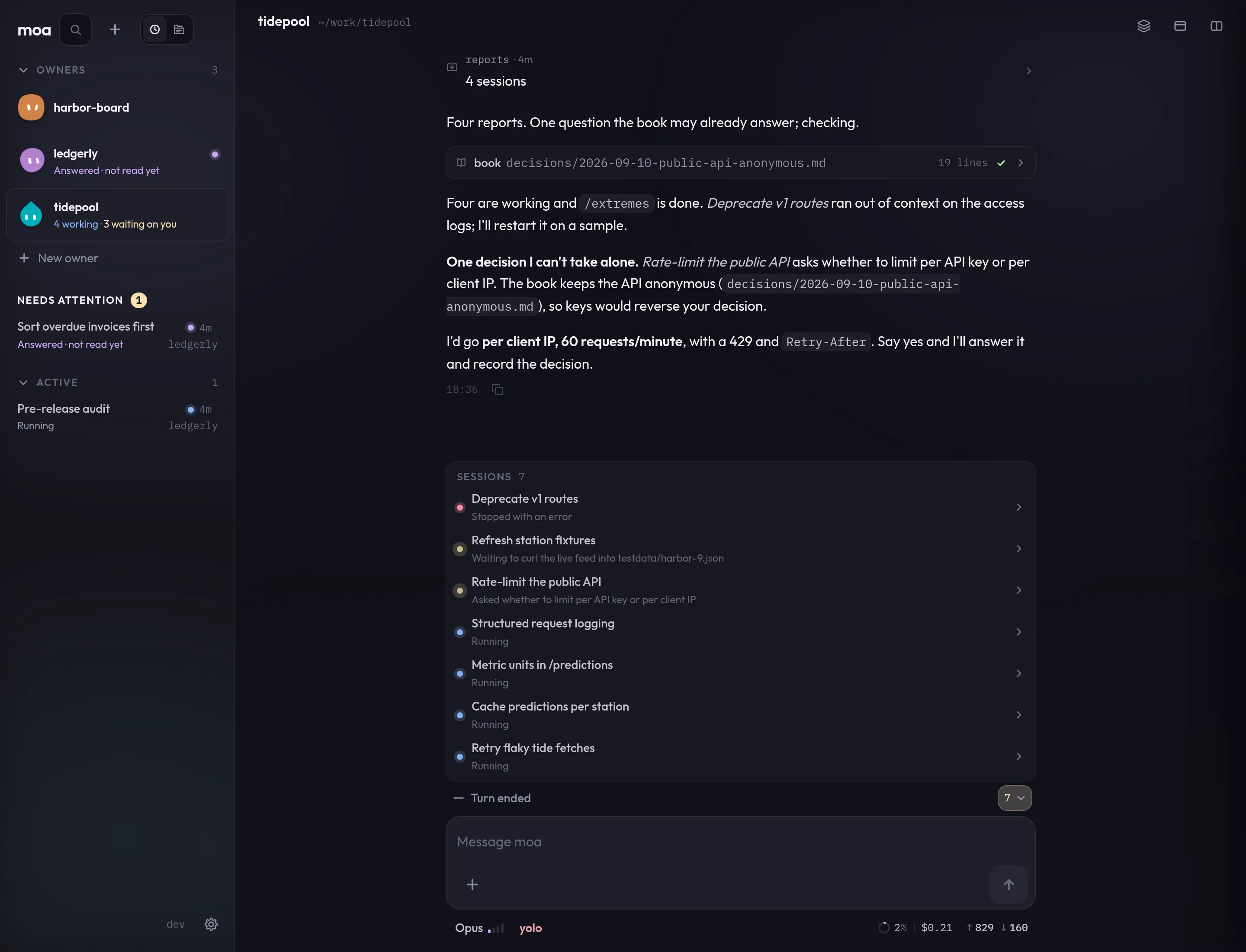 The tidepool owner in moa: seven feature sessions under it, four running, two waiting on you and one stopped with an error; the owner brings one decision, citing the project's book, with its recommendation.